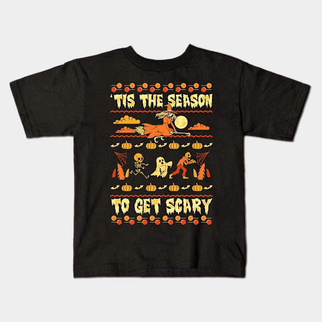 'Tis The Season To Get Scary Kids T-Shirt by KsuAnn